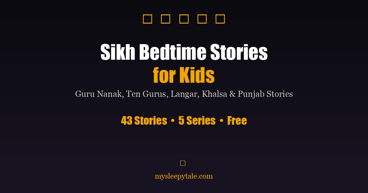 Sikh bedtime stories for kids — Guru Nanak Dev Ji, the Ten Gurus, and tales of courage from Punjab